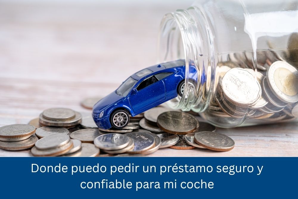 pedir prrestamo confiable coche